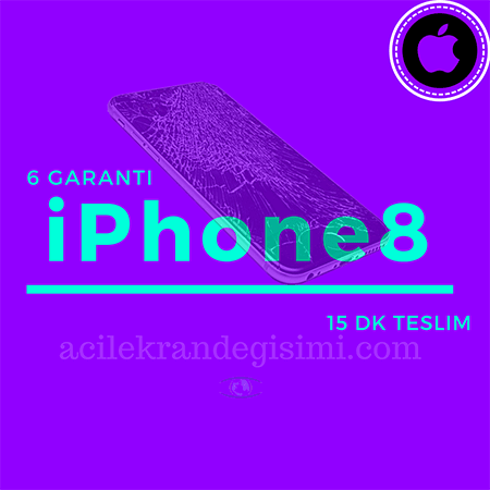 iPhone 8 ekran değişim fiyatı