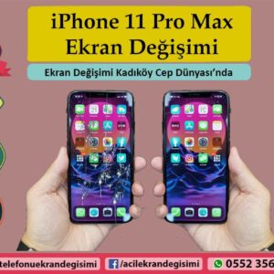 iPhone 11 pro max ekran değişimi fiyatı