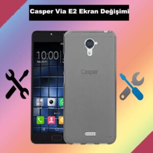 Casper Via E2 ekran değişimi